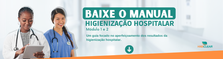 Banner eBook Artigo - Manual de Higienizaçãao Higiclear Infecção Hospitalar o que é IRAS Infecções hospitalares