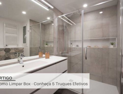 Como Limpar Box – Conheça 5 Truques Efetivos